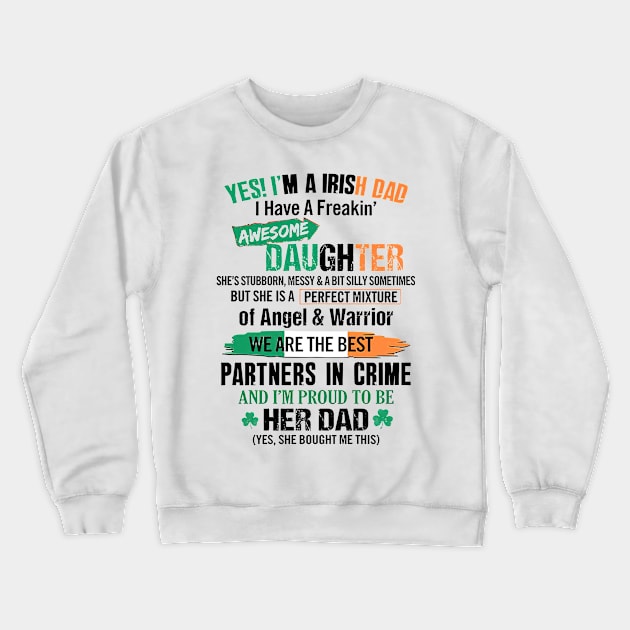 I'm A Irish Dad I Have A Freaking Awesome Daughter Crewneck Sweatshirt by Gearlds Leonia